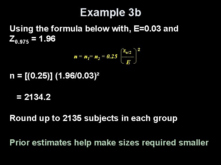 Example 3 b Using the formula below with, E=0. 03 and Z 0. 975
