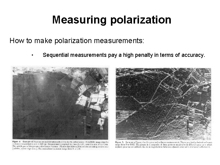 Measuring polarization How to make polarization measurements: • Sequential measurements pay a high penalty