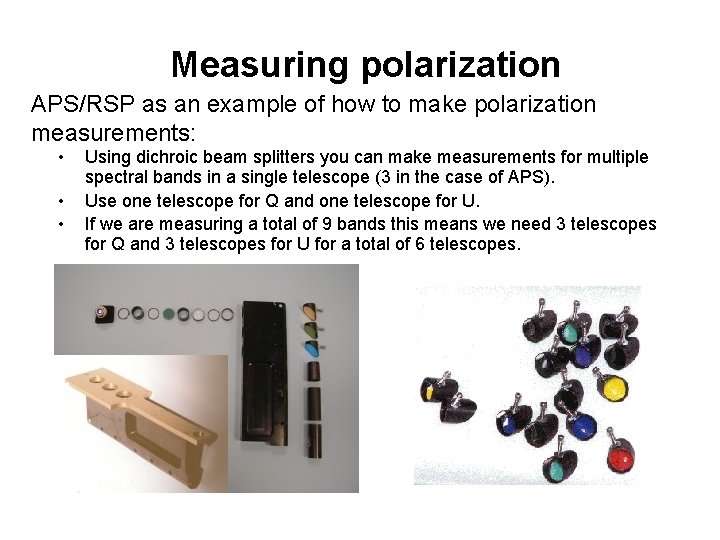 Measuring polarization APS/RSP as an example of how to make polarization measurements: • •