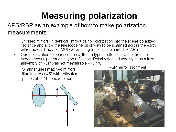 Measuring polarization APS/RSP as an example of how to make polarization measurements: • •