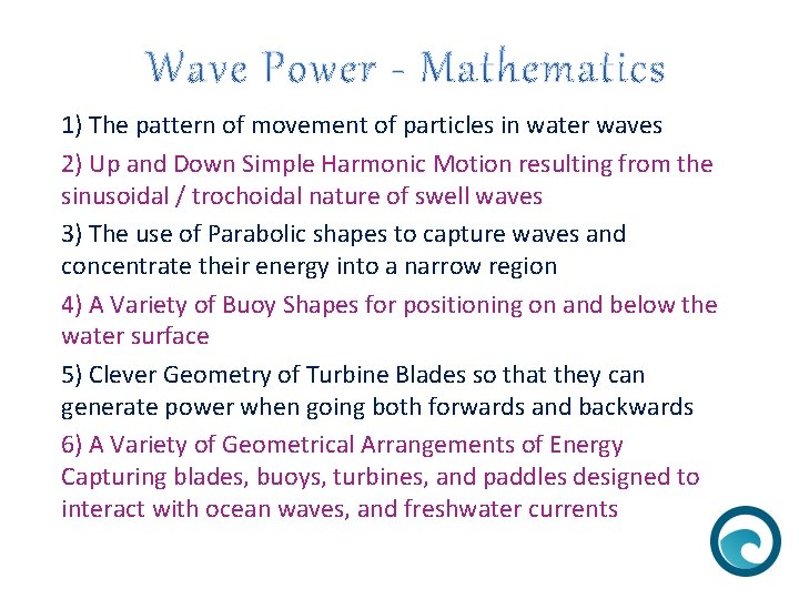 1) The pattern of movement of particles in water waves 2) Up and Down