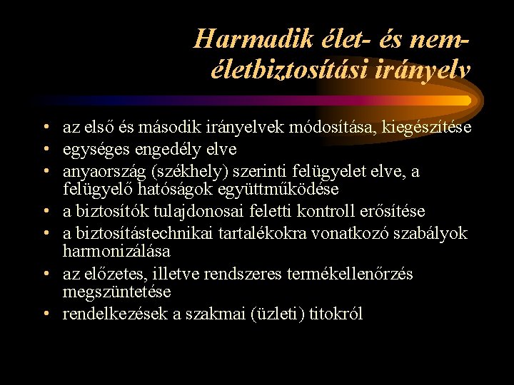 Harmadik élet- és neméletbiztosítási irányelv • az első és második irányelvek módosítása, kiegészítése •