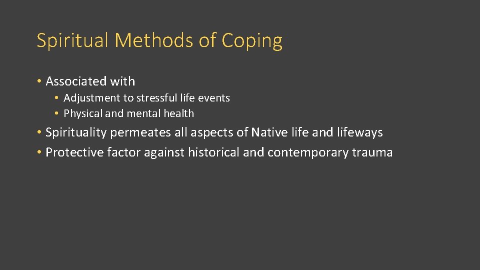 Spiritual Methods of Coping • Associated with • Adjustment to stressful life events •