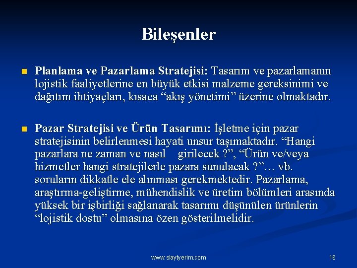 Bileşenler n Planlama ve Pazarlama Stratejisi: Tasarım ve pazarlamanın lojistik faaliyetlerine en büyük etkisi