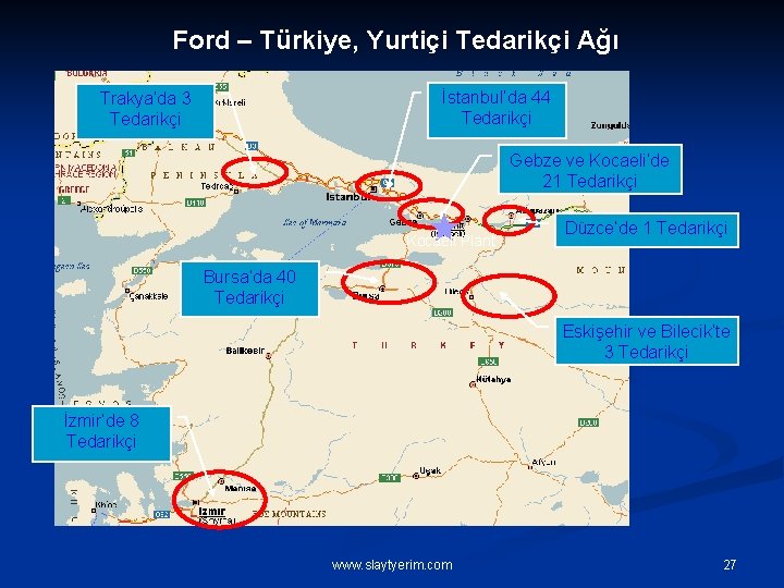 Ford – Türkiye, Yurtiçi Tedarikçi Ağı İstanbul’da 44 Tedarikçi Trakya’da 3 Tedarikçi Gebze ve