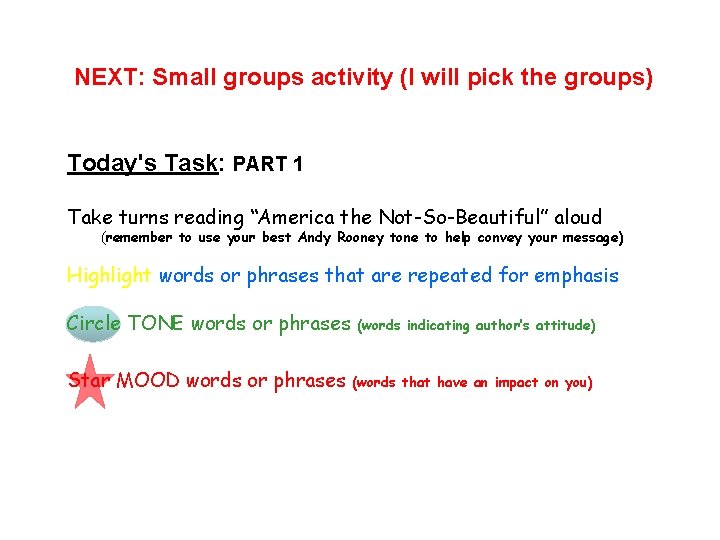 NEXT: Small groups activity (I will pick the groups) Today's Task: PART 1 Take