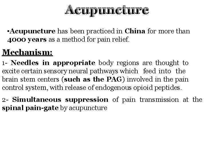 Acupuncture • Acupuncture has been practiced in China for more than 4000 years as