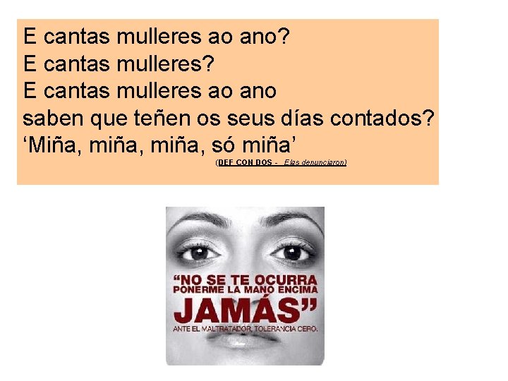 E cantas mulleres ao ano? E cantas mulleres ao ano saben que teñen os