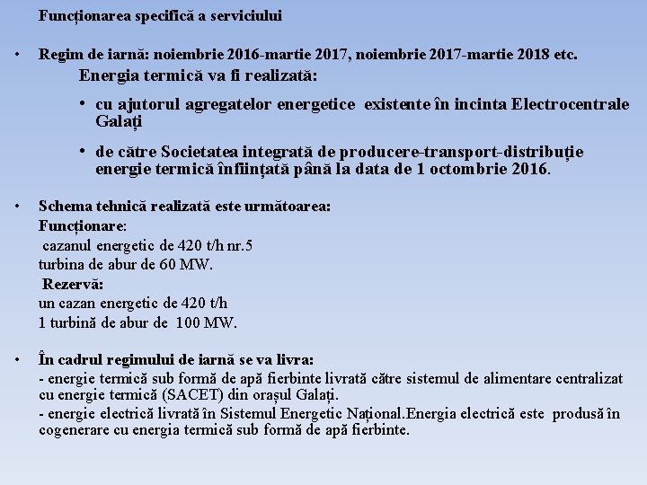 Funcționarea specifică a serviciului • Regim de iarnă: noiembrie 2016 -martie 2017, noiembrie 2017