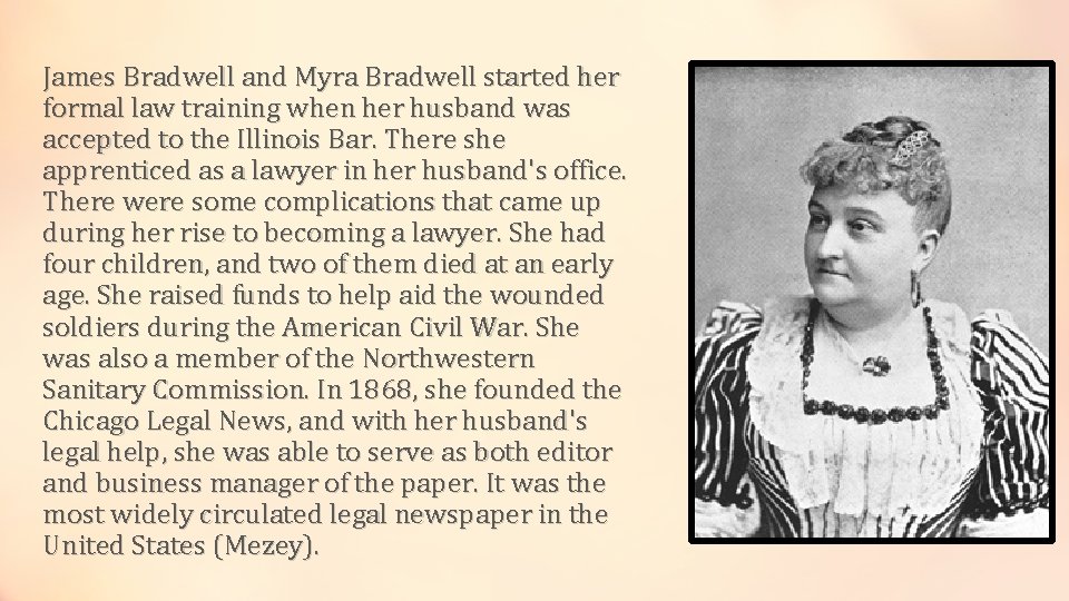 James Bradwell and Myra Bradwell started her formal law training when her husband was
