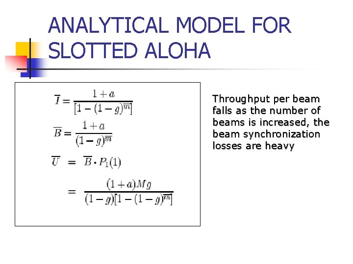 ANALYTICAL MODEL FOR SLOTTED ALOHA Throughput per beam falls as the number of beams