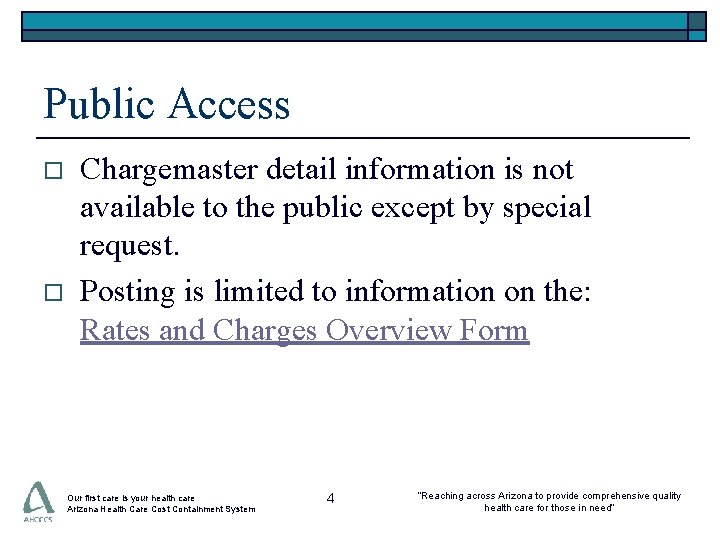 Public Access o o Chargemaster detail information is not available to the public except
