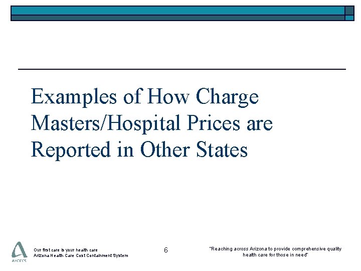 Examples of How Charge Masters/Hospital Prices are Reported in Other States Our first care