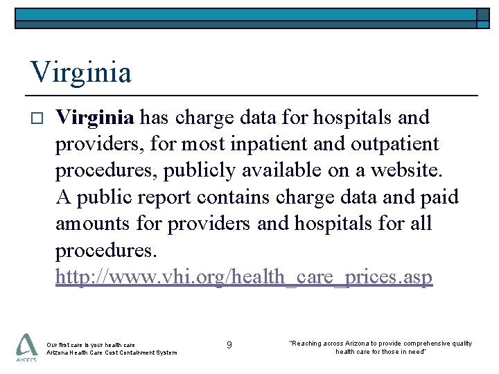 Virginia o Virginia has charge data for hospitals and providers, for most inpatient and