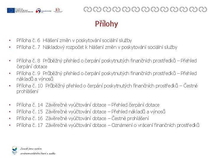 Osoby, u nichž služba z oblasti sociálních služeb naplnila svůj účel Přílohy • •