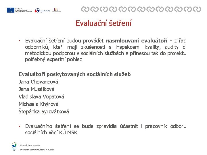 Osoby, u nichž služba z oblasti sociálních služeb naplnila svůj účel Evaluační šetření •