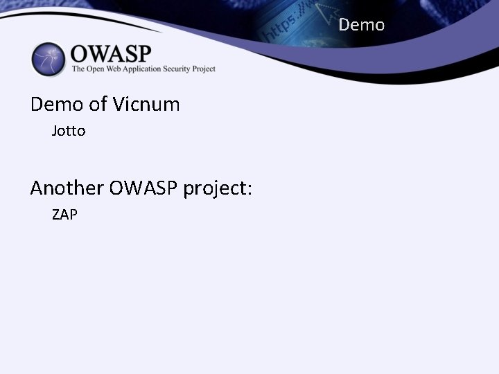 Demo of Vicnum Jotto Another OWASP project: ZAP 