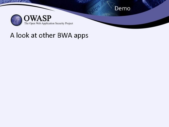 Demo A look at other BWA apps 