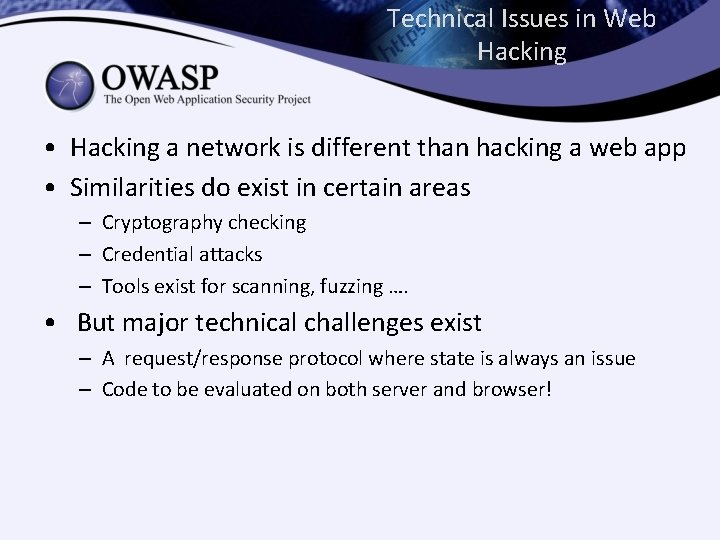 Technical Issues in Web Hacking • Hacking a network is different than hacking a