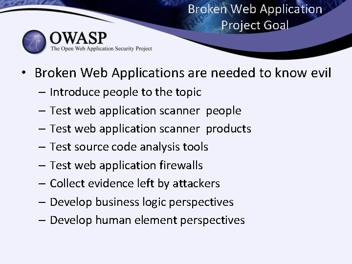 Broken Web Application Project Goal • Broken Web Applications are needed to know evil