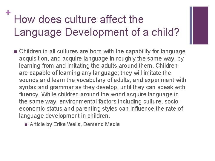 + How does culture affect the Language Development of a child? n Children in