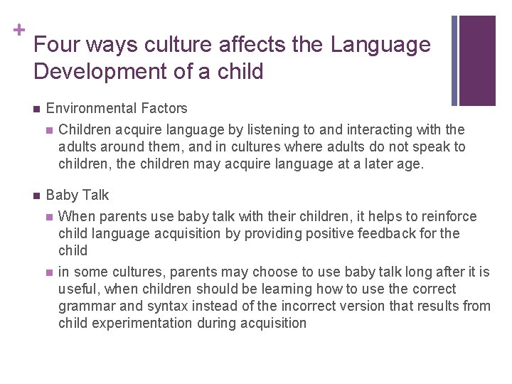+ Four ways culture affects the Language Development of a child n Environmental Factors