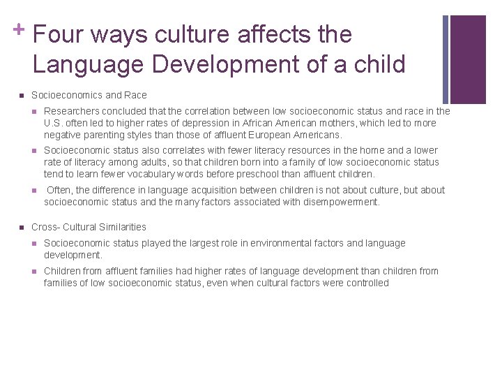 + Four ways culture affects the Language Development of a child n n Socioeconomics