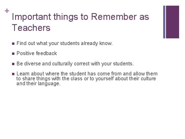 + Important things to Remember as Teachers n Find out what your students already