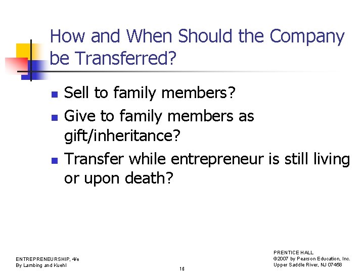 How and When Should the Company be Transferred? n n n Sell to family