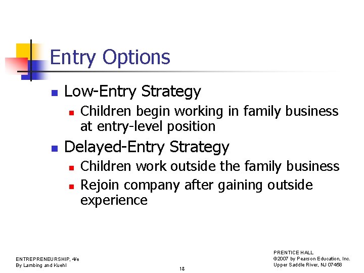 Entry Options n Low-Entry Strategy n n Children begin working in family business at