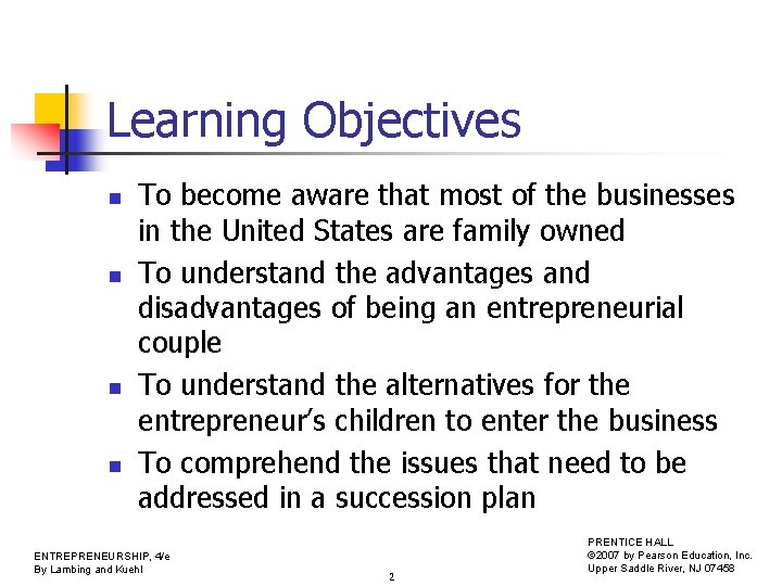 Learning Objectives n n To become aware that most of the businesses in the