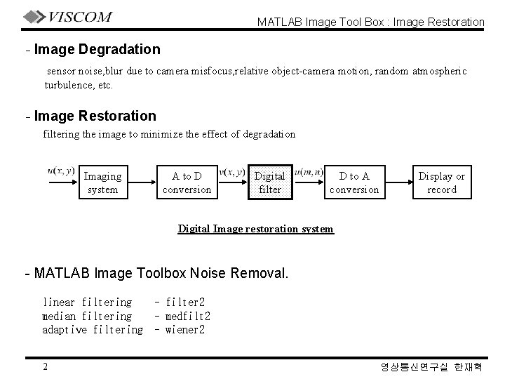 MATLAB Image Tool Box : Image Restoration - Image Degradation sensor noise, blur due