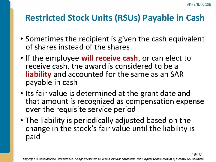 APPENDIX 19 B Restricted Stock Units (RSUs) Payable in Cash • Sometimes the recipient