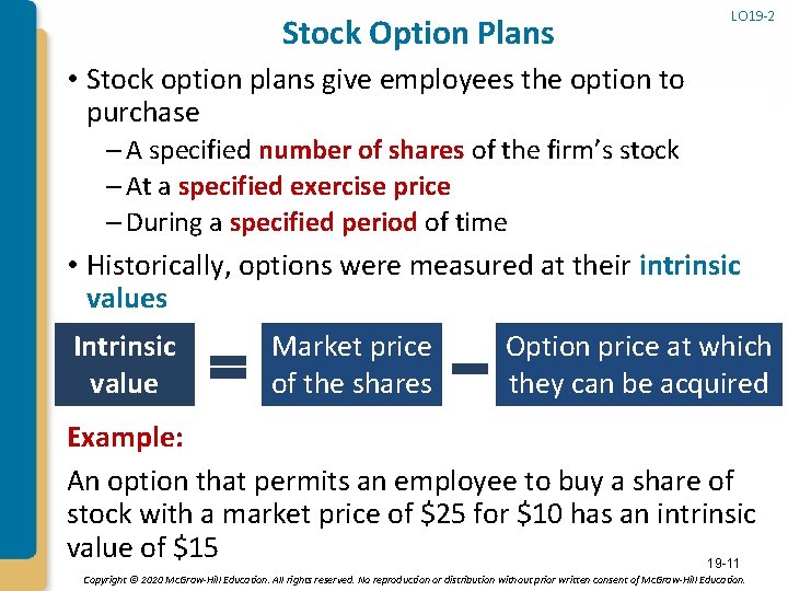 Stock Option Plans LO 19 -2 • Stock option plans give employees the option