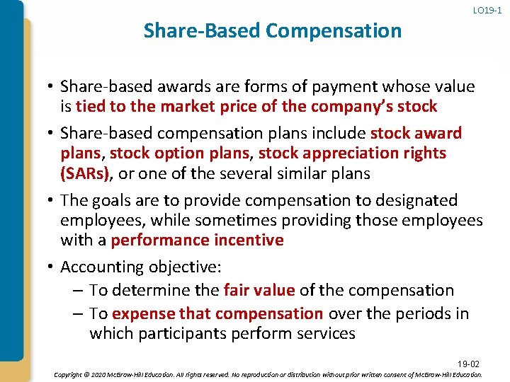 LO 19 -1 Share-Based Compensation • Share-based awards are forms of payment whose value