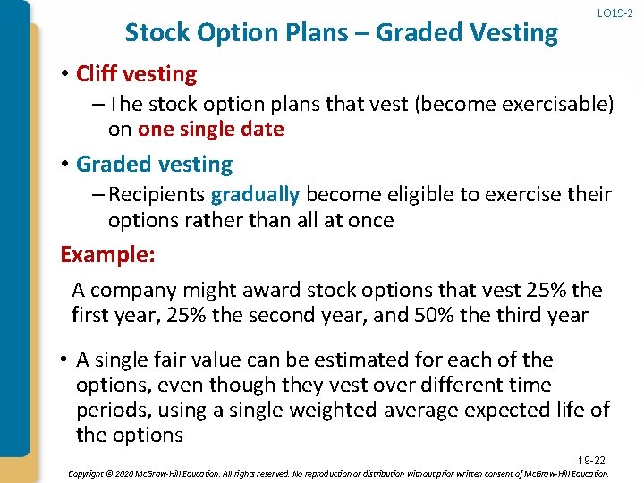 Stock Option Plans – Graded Vesting LO 19 -2 • Cliff vesting – The