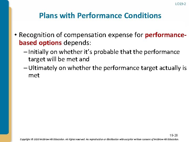 LO 19 -2 Plans with Performance Conditions • Recognition of compensation expense for performancebased