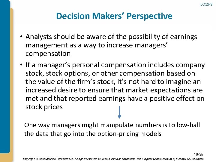 LO 19 -3 Decision Makers’ Perspective • Analysts should be aware of the possibility