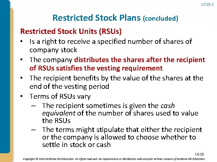 LO 19 -1 Restricted Stock Plans (concluded) Restricted Stock Units (RSUs) • Is a