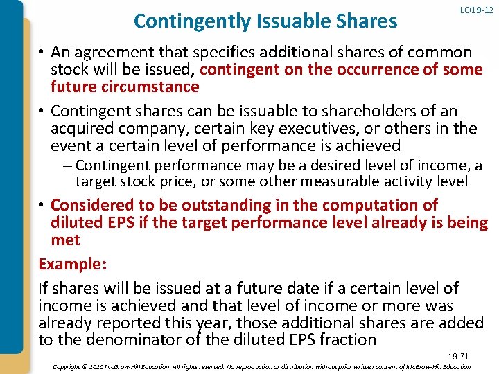 Contingently Issuable Shares LO 19 -12 • An agreement that specifies additional shares of