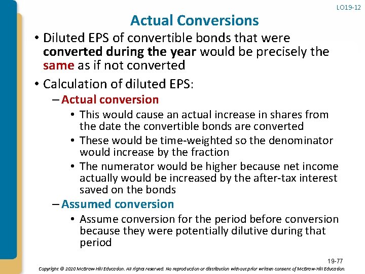 Actual Conversions LO 19 -12 • Diluted EPS of convertible bonds that were converted