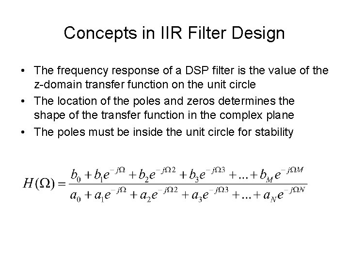 Concepts in IIR Filter Design • The frequency response of a DSP filter is