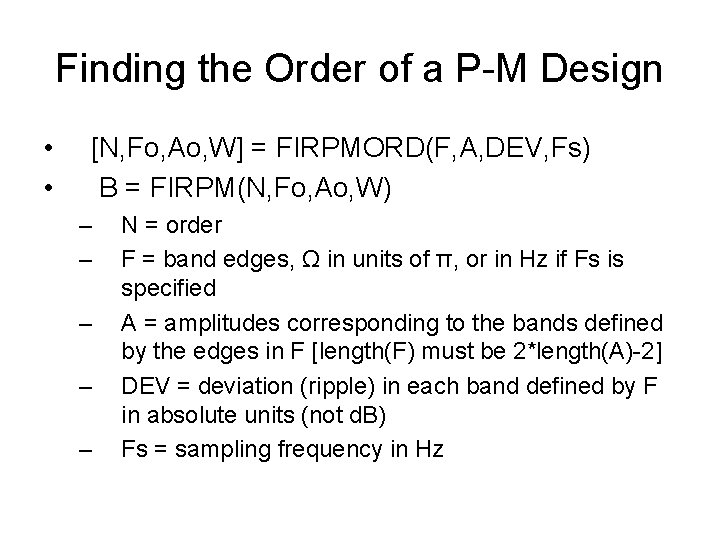 Finding the Order of a P-M Design • • [N, Fo, Ao, W] =