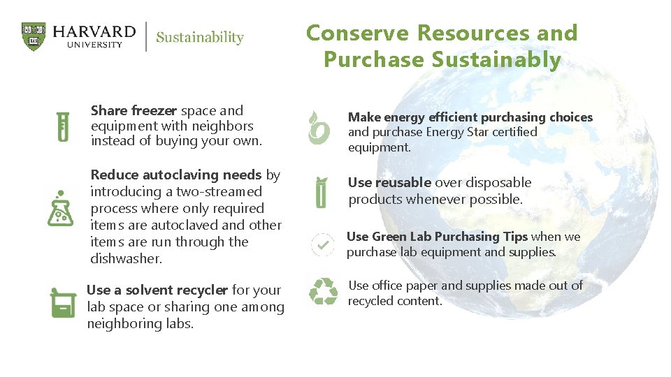 Conserve Resources and Purchase Sustainably Share freezer space and equipment with neighbors instead of