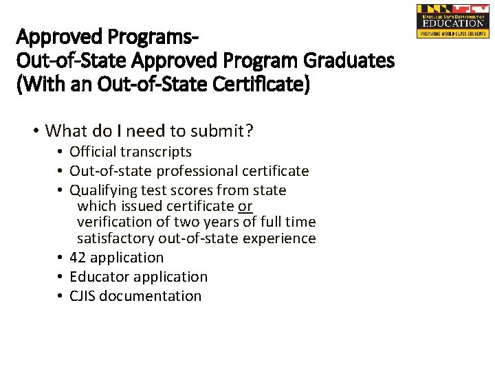 Approved Programs. Out-of-State Approved Program Graduates (With an Out-of-State Certificate) • What do I