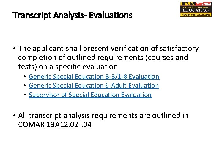 Transcript Analysis- Evaluations • The applicant shall present verification of satisfactory completion of outlined