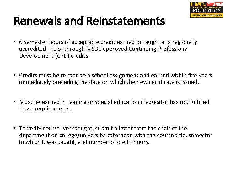 Renewals and Reinstatements • 6 semester hours of acceptable credit earned or taught at