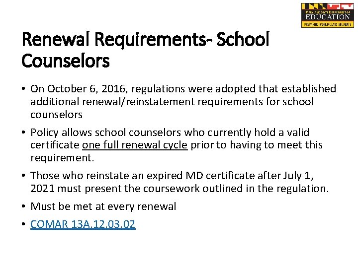 Renewal Requirements- School Counselors • On October 6, 2016, regulations were adopted that established