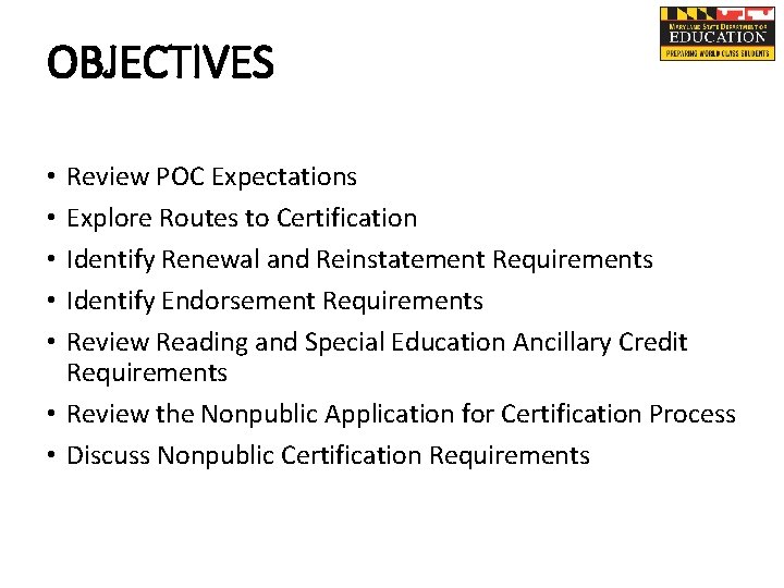 OBJECTIVES Review POC Expectations Explore Routes to Certification Identify Renewal and Reinstatement Requirements Identify