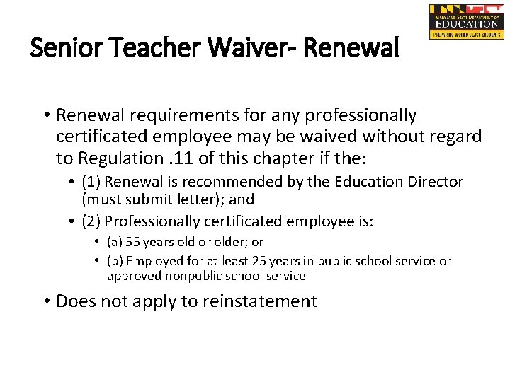 Senior Teacher Waiver- Renewal • Renewal requirements for any professionally certificated employee may be